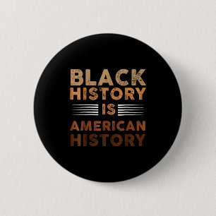Zwarte Geschiedenis Is Amerikaanse Geschiedenis Me Ronde Button 5,7 Cm