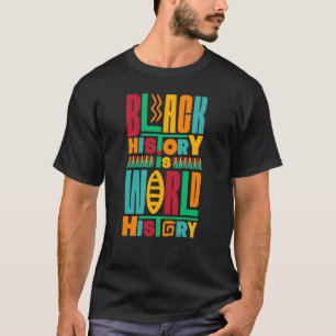 Zwarte geschiedenis is wereldgeschiedenis 2 t-shirt