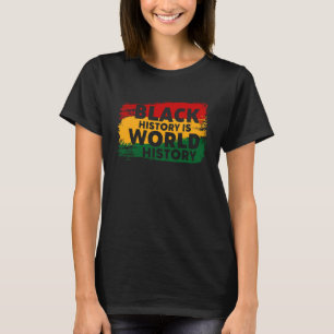Zwarte geschiedenis is wereldgeschiedenis patriott t-shirt