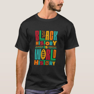 zwarte geschiedenis is wereldgeschiedenis t-shirt