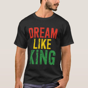 Zwarte Geschiedenis Maand Droom Als Koning T-shirt