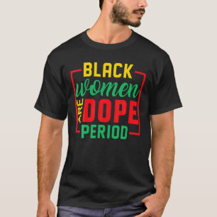 Zwarte geschiedenis Maand Melanin Black Vrouwen zi T-shirt