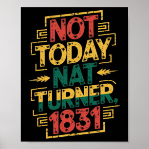 Zwarte Geschiedenis Maand Shirt Niet Vandaag Nat T Poster