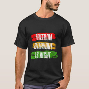Zwarte Geschiedenis Maand Vrijheid Iedereen Is Goe T-shirt