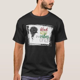 Zwarte geschiedenis Maand zwarte vibes alleen Afri T-shirt