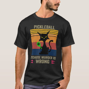 Zwarte Grappige Kat Pickleball Omdat Moord Verkeer T-shirt