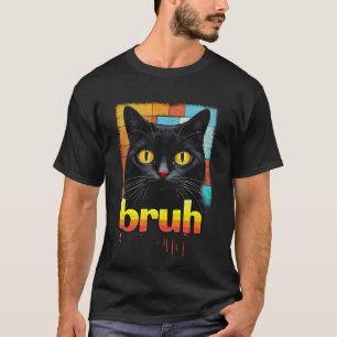 Zwarte Kat Gezegde Bruh Meme Graphic Humor S T-shirt