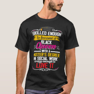 Zwarte Koningin MSW Maatschappelijk Werk Bekwame M T-shirt