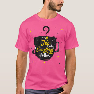 Zwarte kopje theethee maakt alles beter t-shirt
