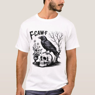 Zwarte Kraai F Caw F, Grappige Vogel Sarcasme T-shirt