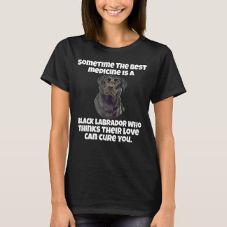 Zwarte labrador eigenaar soms het beste geneesmidd t-shirt