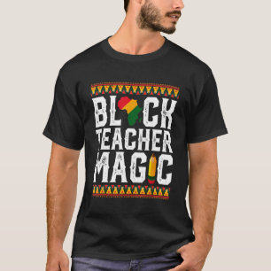 Zwarte leraar Magic Melanin Pride Black History M T-shirt
