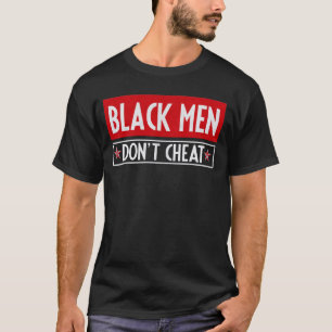 Zwarte Mannen Niet bedriegen T-shirt