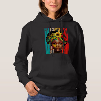 Zwarte Meisje God Zegt Ik Ben Zwarte Melanine Gesc Hoodie