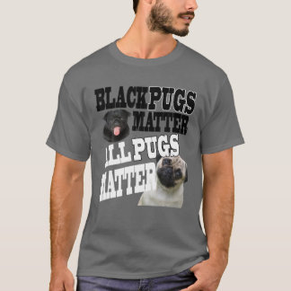 Zwarte pugs Matter Alle pugs Matter T-shirt