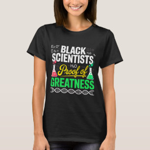 Zwarte wetenschappers bewijs van grootheid Zwarte T-shirt