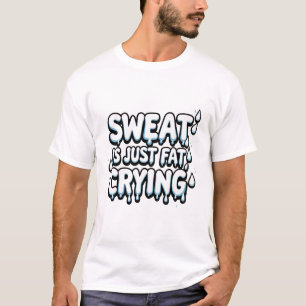 Zweet is Huilend Vet Retro Fitness Humor Quote T-shirt