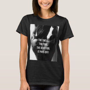 Zweet, Tijd, Devotie Vrouwen Workout Motivatie T-shirt