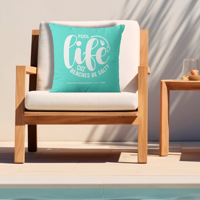 Zwembad Life Turquoise Buitenkussen (Personalized "Pool life cuz beaches be salty" graphic on turquoise outdoor pillow)
