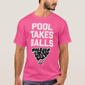 Zwembad neemt Ballen Pool Speler Pool Tafel Grappi T-shirt (Voorkant)