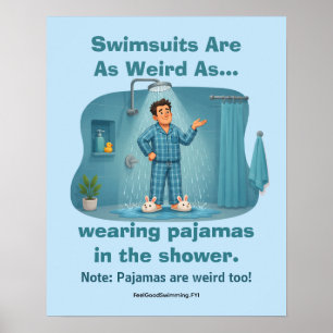 Zwembroeken zijn rare pyjama's onder de douche Gra Poster