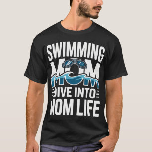 Zwemende Moeder Duik In Moeder T-shirt