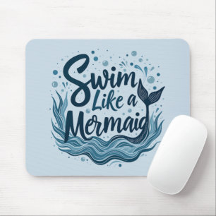 Zwemmen als een zeemeermin Whimsical Ocean Quote A Muismat