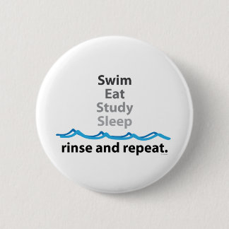 Zwemmen, eten, studeren, slapen ... spoelen en her ronde button 5,7 cm