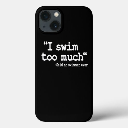 Zwemmen ik te veel Quote Swimmer Team Funny Case-Mate iPhone Case (Achterkant)