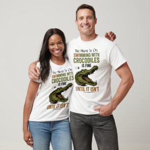 Zwemmen krokodillen prima tot is niet t-shirt