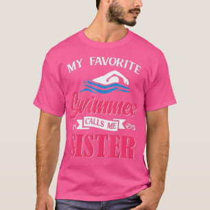 Zwemmen Mijn favoriete zwemmer noemt me Zuster Swi T-shirt