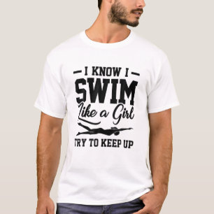 zwemmer ik weet dat ik zwom als een meisje, die pr t-shirt