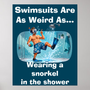 Zwempakken zijn vreemd snorkel douche humor poster