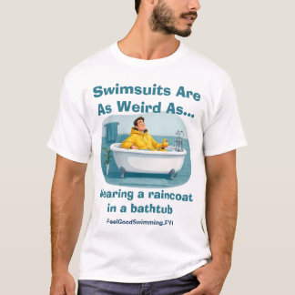 Zwempakken zijn vreemde regenjas bad humor t-shirt