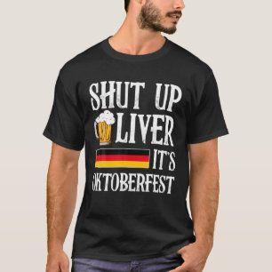 Zwijg Lever Het is Oktoberfest German Beer Drinkin T-shirt