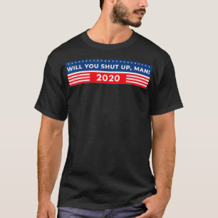 Zwijg u, Man grappig presidentieel debat 20 T-shirt