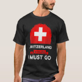 Zwitserland zegt dat ik het Zwitserse erfgoed moet T-shirt (Voorkant)