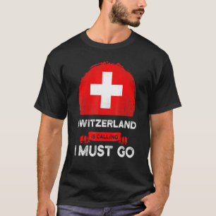Zwitserland zegt dat ik het Zwitserse erfgoed moet T-shirt