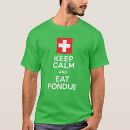 Zwitserse oplossing: Blijf kalm en eet Fondue - Gr T-shirt