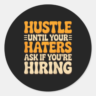 Zwoeg totdat haters vragen of ze in dienst moeten ronde sticker