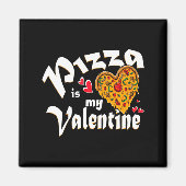 Zza Is My Valentine No Need Love Just Zza Is W  Magneet (Voorkant)